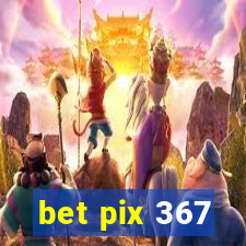 bet pix 367